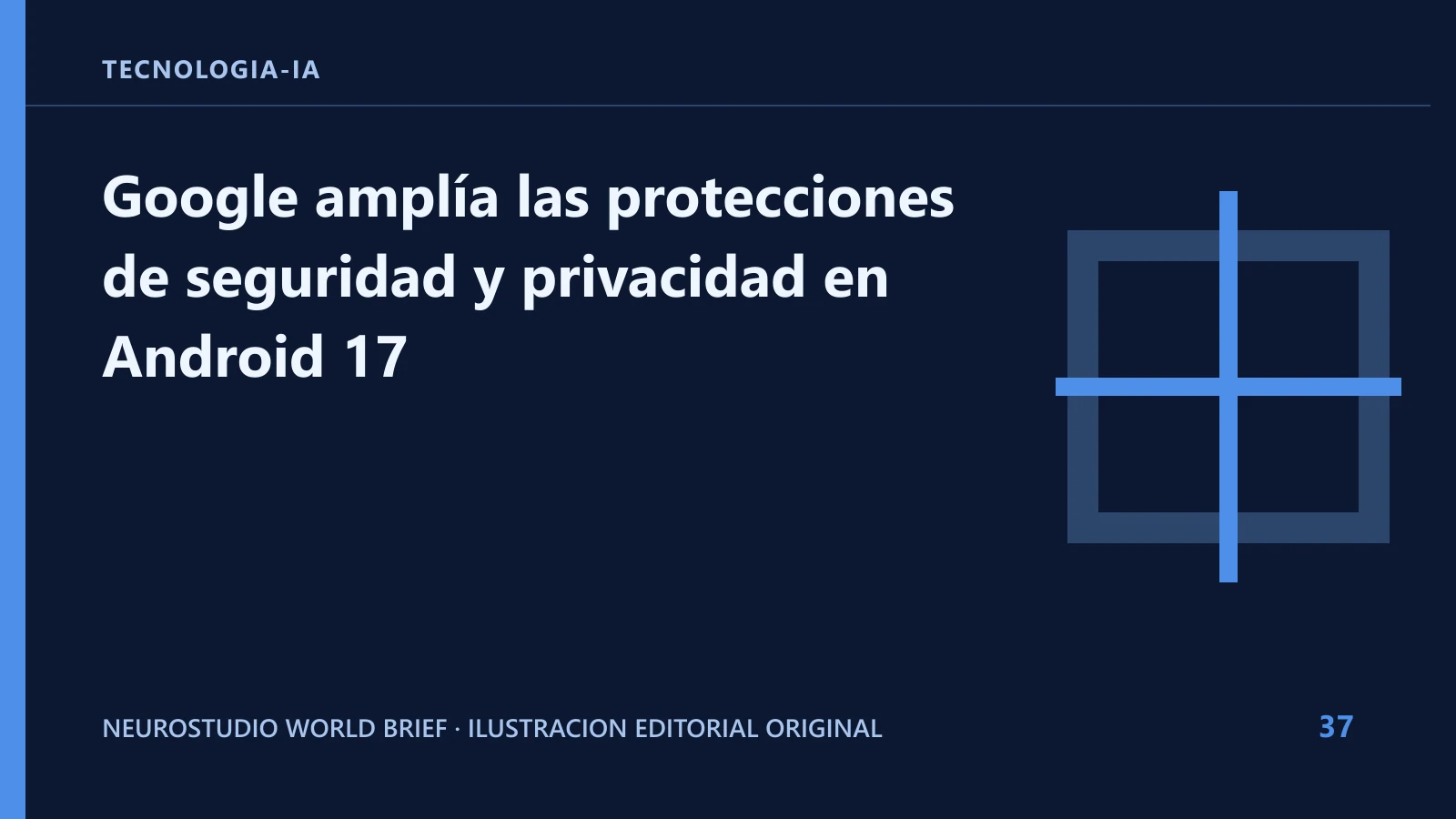 Ilustracion editorial original para: Google amplía las protecciones de seguridad y privacidad en Android 17